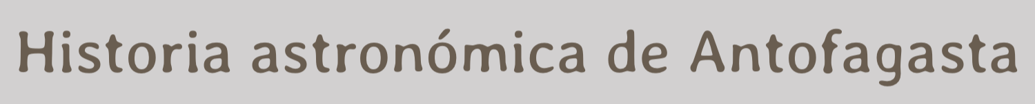 Historia astronómica de Antofagasta